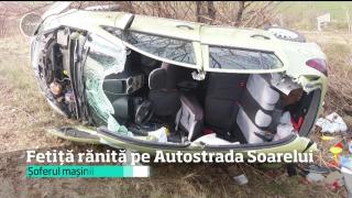 Detalii şocante despre accidentul de pe Autostrada Soarelui, în urma căruia o fată de 13 ani a fost grav rănită (VIDEO)