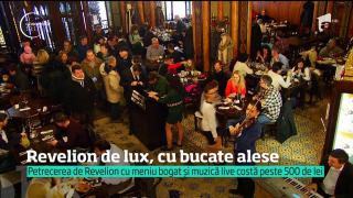 REVELION 2017. Revelion de lux, cu bucate alese