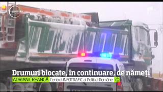 Drumurile naționale și autostrazile blocate de nămeți