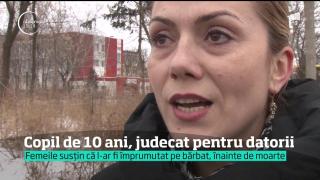 Un copil de zece ani din Bacău este târât prin tribunale pentru datoriile tatălui mort