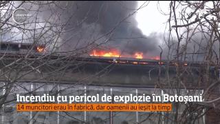 Pericol de explozie la o fabrică din Botoșani! 14 muncitori erau în clădire, când aici a izbucnit un incendiu