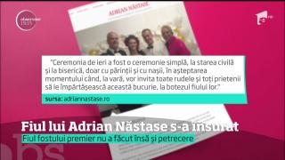 Fostul premier Adrian Năstase a fost socru mare. Fiul lui Andrei s-a căsătorit
