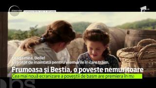 Frumoasa şi Bestia, varianta modernă a unei poveşti veche de trei secole