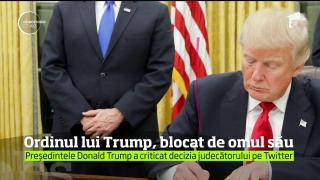 Un controversat DECRET al preşedintelui american Donald Trump a fost blocat
