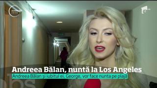 Andreea Bălan va face o nuntă ca în filme, peste Ocean