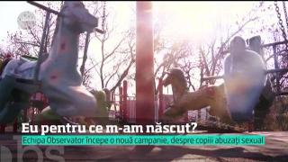 Campania "Eu pentru ce m-am născut?"! Strigătul copiilor abuzaţi pe care statul nu-i aude niciodată