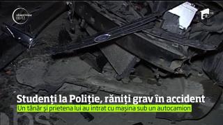 Plimbarea care le putea fi FATALĂ:  Un cuplu de viitori poliţişti a intrat cu maşina în roţile unui TIR. Medicii se luptă să le salveze viaţa