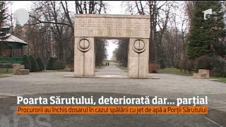 Dosarul privind distrugerea Porţii Sărutului, clasat de către procurori