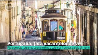 Portugalia, țara vacanțelor de vis! Ce îi atrage pe turişti la destinaţia vedetă de anul acesta