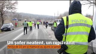 O fetiţă de 10 ani şi mama ei au ajuns la spital, din cauza unui şofer neatent!
