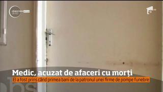 CONTROL JUDICIAR pentru un medic cluejan, acuzat de afaceri cu MORŢI!