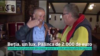Beția, un lux. Palinca de 2.000 de euro a devenit atracţie turistică