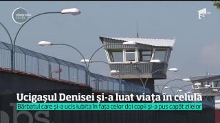 Ucigașul Denisei, mama omorâtă în fața propriilor copii, și-a luat viața în celulă