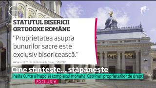 Scandal uriaş pe o mănăstire din Suceava, ale cărei terenuri sunt aprig disputate. S-a ajuns la proces