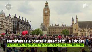 Proteste la Londra împotriva politicii de austeritate şi a noului guvern conservator