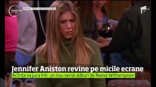 Jennifer Aniston revine pe micile ecrane. Va juca într-un nou serial alături de Reese Witherspoon