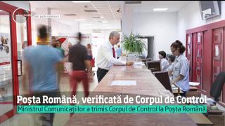 Poșta Română, verificată de Corpul de Control! Ministrul Comunicaţiilor a cerut DEMISIA întregii conduceri