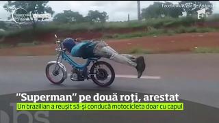 ”Superman” pe două roți din Brazilia, arestat. Individul a reușit să-și conducă motocicleta cu capul
