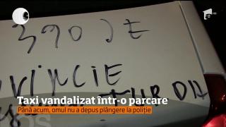 Un taximetrist din Cluj-Napoca şi-a găsit maşina vandalizată, în faţa blocului