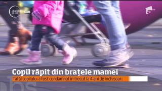 O mamă din judeţul Cluj încearcă să-şi recupereze fiul răpit de tatăl recidivist, în urmă cu câteva luni!