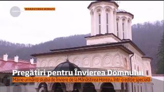 Pregătiri pentru Învierea Domnului la Mănăstirea Horezu