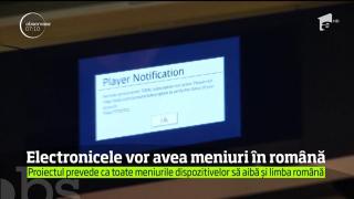 Meniurile şi setările tuturor aparatelor electronice, electrocasnice şi IT trebuie traduse şi în Limba Română