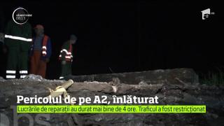 Pericolul de pe A2, înlăturat