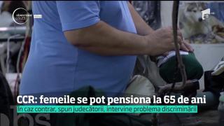 Vârsta de pensionare a femeilor, decisă de CCR