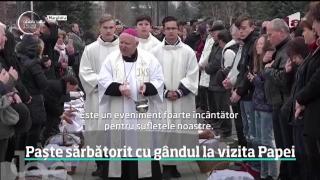 Paștele, celebrat de sute de mii de catolici din România