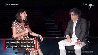 La povești cu actorul și regizorul Dan Tudor