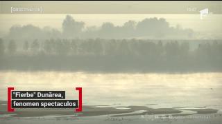 "Fierbe Dunărea". Explicația fenomenului spectaculos