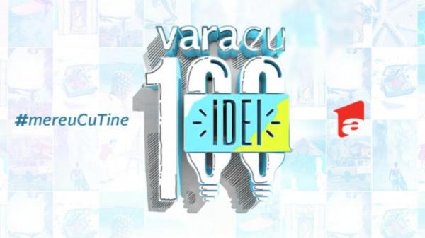 Vara cu 100 de idei începe la Antena 1. Vedetele le vor aduce telespectatorilor primele 100 de idei de vară