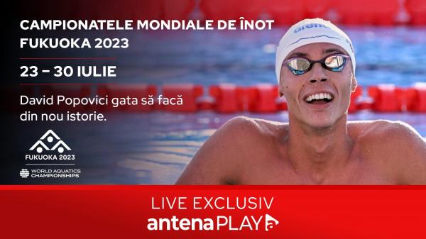David Popovici scrie istorie exclusiv în AntenaPLAY, la Campionatele Mondiale de Înot Fukuoka 2023, în perioada 23-30 iulie