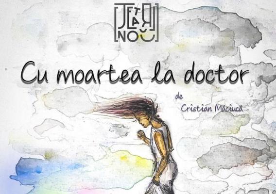 Piesa de teatru "Cu moartea la doctor" se joacă marţi, 14 octombrie, la Teatrul Nou din Bucureşti
