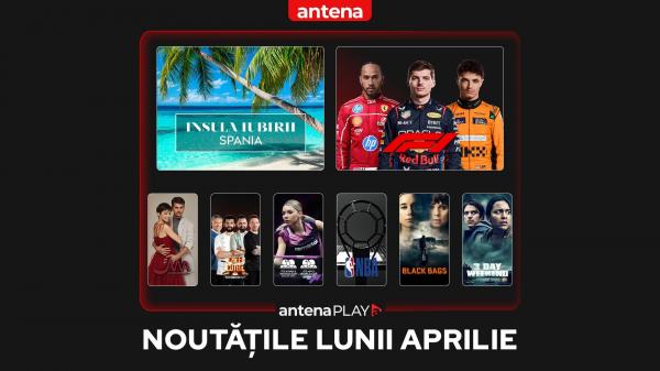 Noutăţile lunii aprilie în AntenaPLAY
