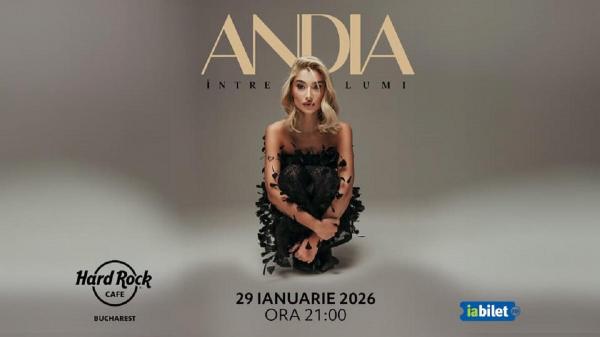 Andia susţine un concert joi, 29 ianuarie, în Hard Rock Cafe din Bucureşti