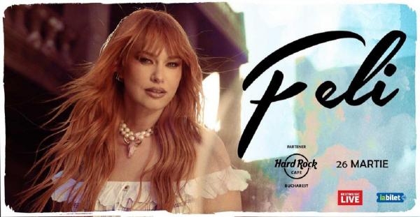 Feli susţine un concert joi, 26 martie, în Hard Rock Cafe din Bucureşti