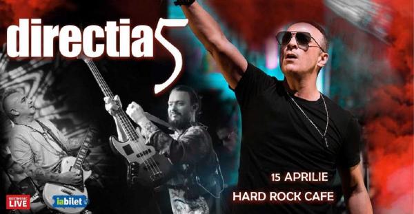Trupa Direcţia 5 susţine un concert miercuri, 15 aprilie, în Hard Rock Cafe din Bucureşti