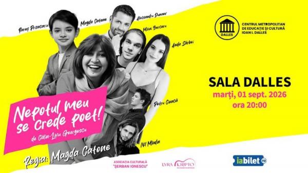Piesa de teatru "Nepotul meu se crede poet" se joacă marţi, 1 septembrie, la Sala Dalles din Bucureşti