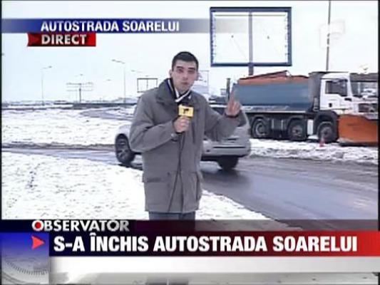 S-a inchis Autostrada Soarelui!