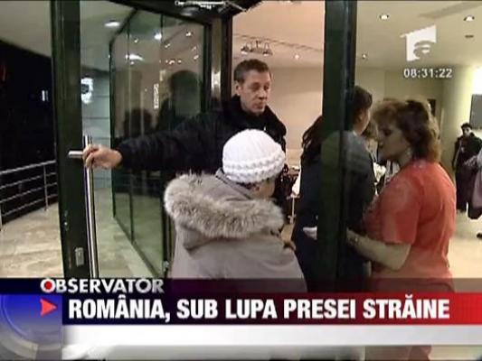 Romania, sub lupa presei straine