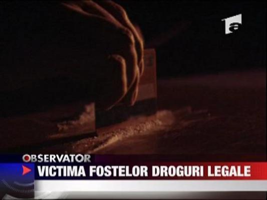 Victima fostelor droguri legale