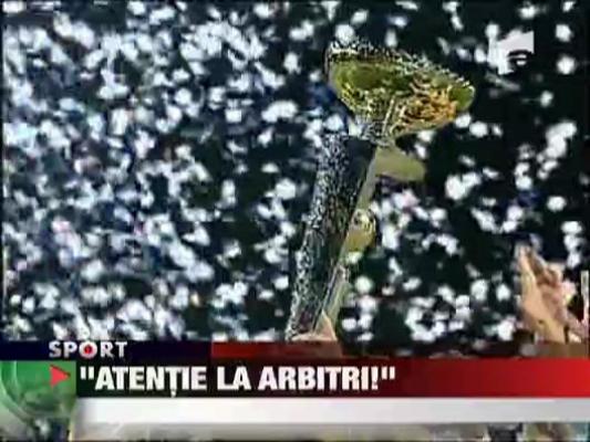 Porumboiu: "Atentie la arbitri!"