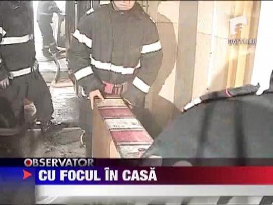 Cu focul in casa