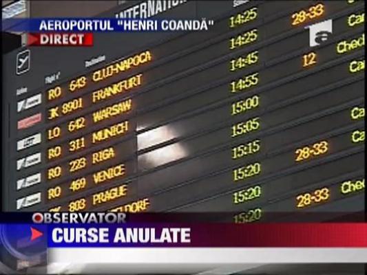 Curse anulate pe aeroporturile Otopeni si Baneasa