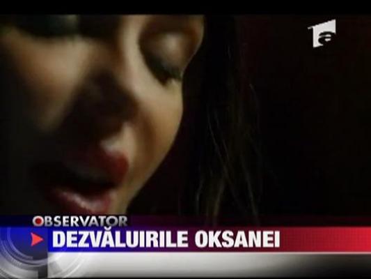 Dezvaluirile Oksanei Grigorieva