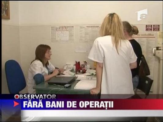 In Targu Mures nu mai sunt bani pentru operatii in spitale