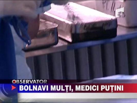 Bolnavi multi, medici putini