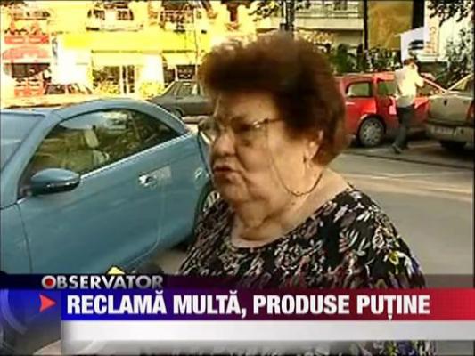 Reclama multa, produse putine