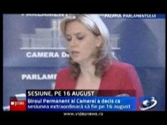 Parlamentul se reuneste in sesiune extraordinara pe 16 august